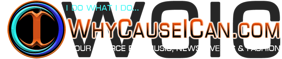 whycauseican, music, atlanta events, music artists, music gossip, hip-hop, rnb, artists advertisement, music videos